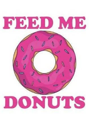 Cover of Feed Me Donuts