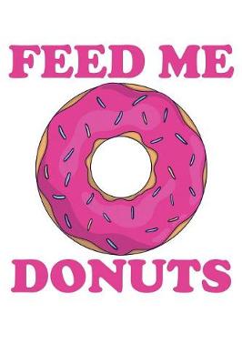 Book cover for Feed Me Donuts