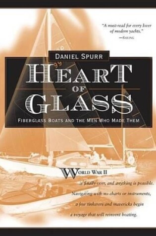 Cover of Heart of Glass: Fiberglass Boats and the Men Who Built Them