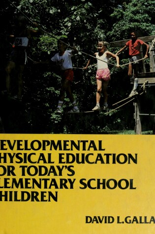 Cover of Developmental Physical Education for Today's Elementary School Children.