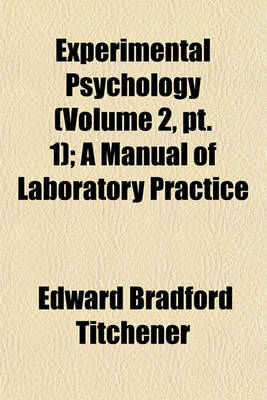 Book cover for Experimental Psychology (Volume 2, PT. 1); A Manual of Laboratory Practice