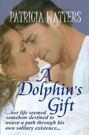 Cover of A Dolphin's Gift