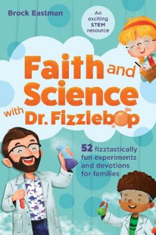 Cover of Faith and Science with Dr. Fizzlebop