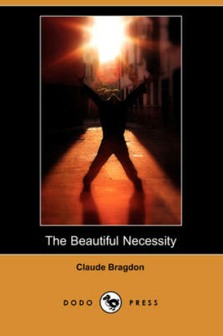 Cover of The Beautiful Necessity (Dodo Press)