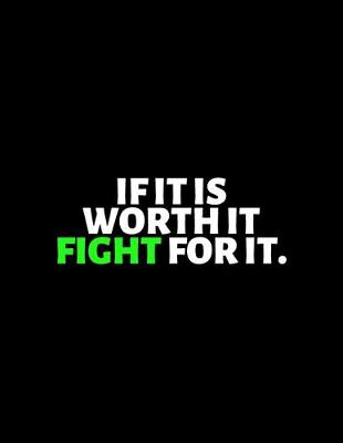 Book cover for If It Is Worth It Fight For It