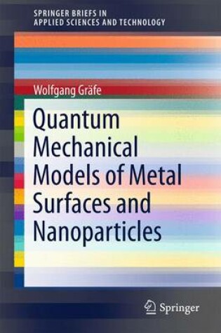 Cover of Quantum Mechanical Models of Metal Surfaces and Nanoparticles