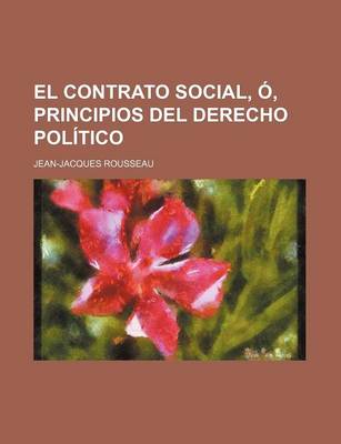 Book cover for El Contrato Social, O, Principios del Derecho Politico