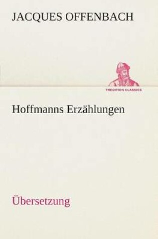 Cover of Hoffmanns Erzahlungen