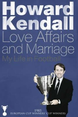 Cover of Love Affairs and Marriage: 1985 European Cup Winners Cup Winner