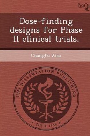 Cover of Dose-Finding Designs for Phase II Clinical Trials