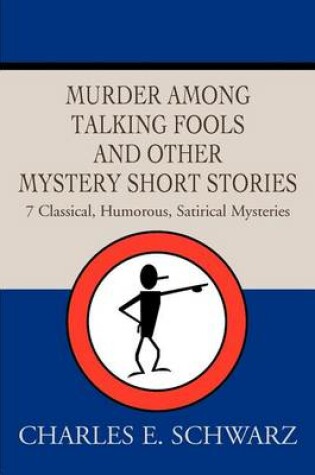 Cover of Murder Among Talking Fools And Other Mystery Short Stories