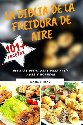 Book cover for La Biblia de la freidora de aire (AIR FRYER COOKBOOK SPANISH VERSION)