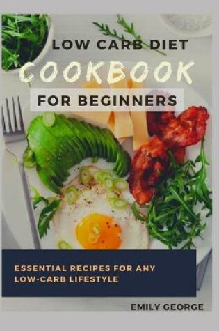 Cover of Low Carb Diet Cookbook for Beginner