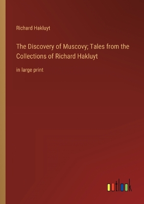 Book cover for The Discovery of Muscovy; Tales from the Collections of Richard Hakluyt