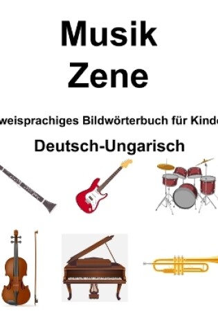 Cover of Deutsch-Ungarisch Musik / Zene Zweisprachiges Bildwörterbuch für Kinder