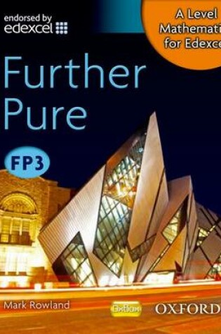 Cover of A Level Maths Edexcel Further Pure FP3