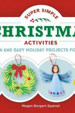 Cover of Super Simple Christmas Activities: Fun and Easy Holiday Projects for Kids