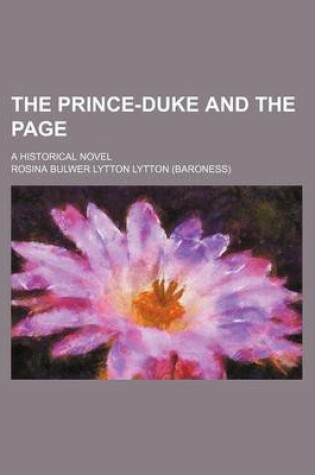 Cover of The Prince-Duke and the Page; A Historical Novel