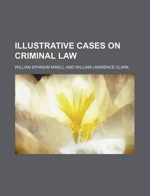 Book cover for Illustrative Cases on Criminal Law