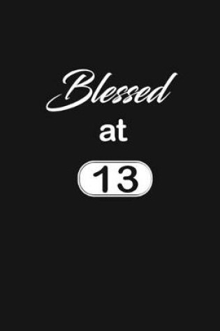 Cover of Blessed at 13