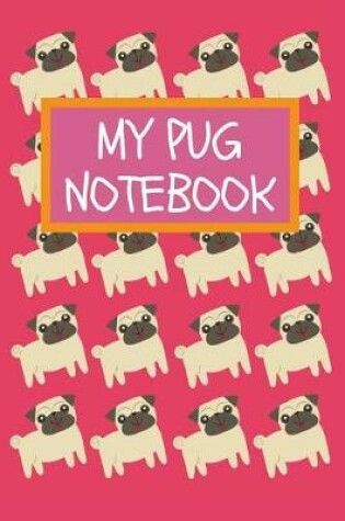 Cover of My Pug Notebook