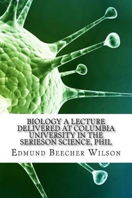 Book cover for Biology a Lecture Delivered at Columbia University in the Serieson Science, Phil