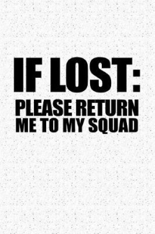 Cover of If Lost Please Return Me to My Squad