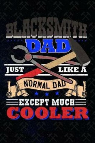 Cover of Blacksmith Dad Just Like A Normal Dad Except Much Cooler