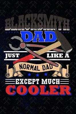 Book cover for Blacksmith Dad Just Like A Normal Dad Except Much Cooler