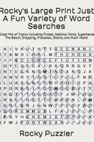 Cover of Rocky's Large Print Just A Fun Variety of Word Searches