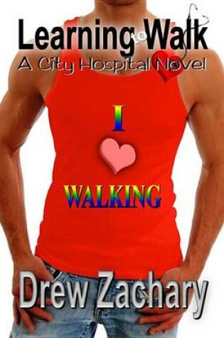 Cover of Learning to Walk, a City Hospital Novel