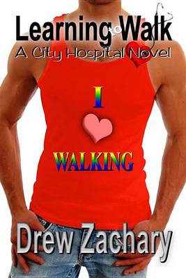 Book cover for Learning to Walk, a City Hospital Novel