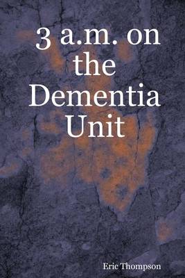 Book cover for 3 A.M. On the Dementia Unit