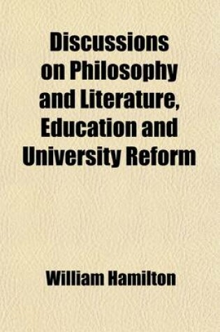 Cover of Discussions on Philosophy and Literature, Education and University Reform; Chiefly from the Edinburgh Review