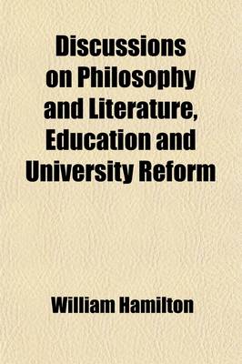 Book cover for Discussions on Philosophy and Literature, Education and University Reform; Chiefly from the Edinburgh Review