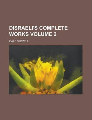 Book cover for Disraeli's Complete Works Volume 2