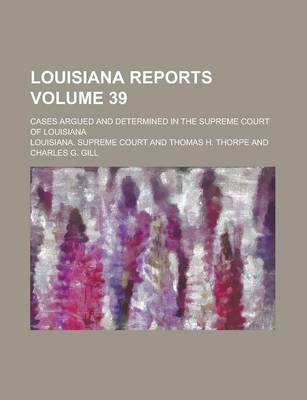 Book cover for Louisiana Reports; Cases Argued and Determined in the Supreme Court of Louisiana Volume 39