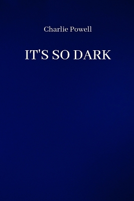 Book cover for It's So Dark