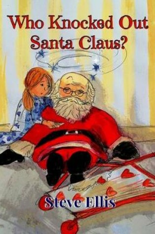 Cover of Who Knocked Out Santa Claus?