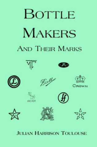 Cover of Bottle Makers and Their Marks