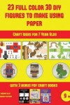 Book cover for Craft Ideas for 7 Year Olds (23 Full Color 3D Figures to Make Using Paper)