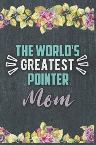 Cover of The World's Greatest Pointer Mom