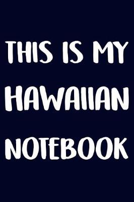 Book cover for This Is My Hawaiian Notebook