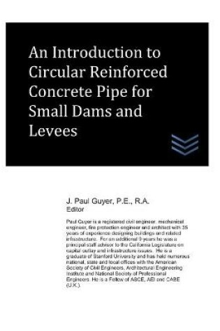 Cover of An Introduction to Circular Reinforced Concrete Pipe for Small Dams and Levees