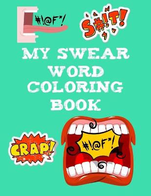 Book cover for My Swear Word Coloring Book