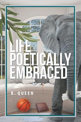 Book cover for Life Poetically Embraced