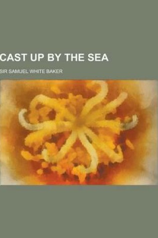 Cover of Cast Up by the Sea