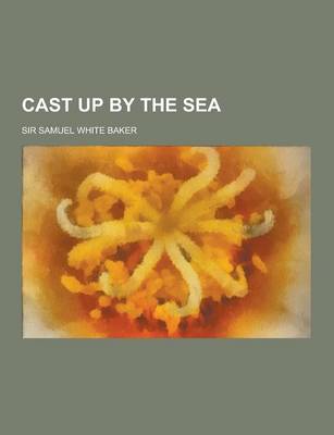 Book cover for Cast Up by the Sea