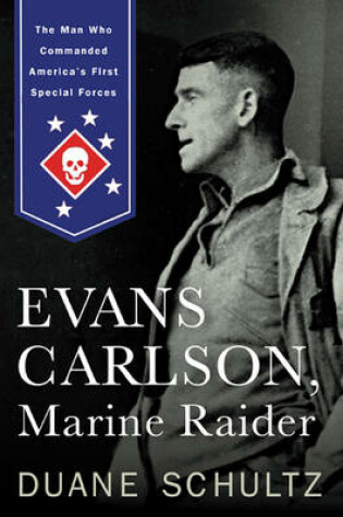 Cover of Evans Carlson, Marine Raider