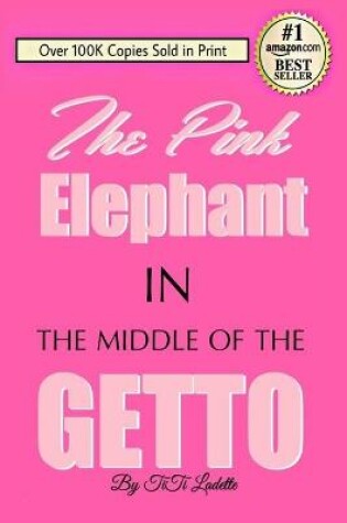 Cover of The Pink Elephant In the Middle of the Getto